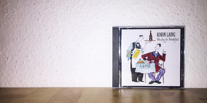 "Whisky For Breakfast" by Robin Laing (Singer Songwriter Guitar Music Scotland Traditional CD Album)